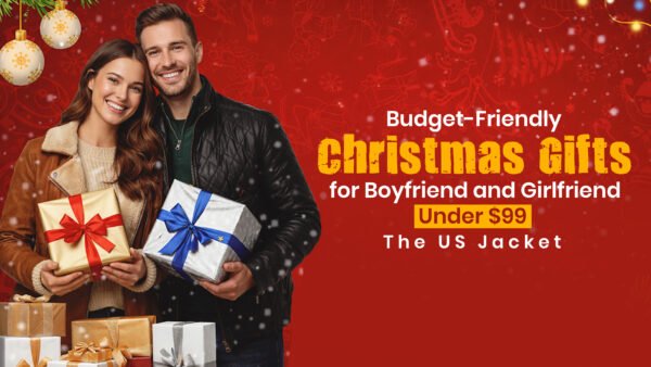 Budget-Friendly Christmas Gifts for Boyfriend and Girlfriend Under $99 The US Jacket